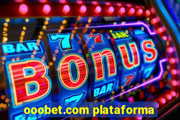 ooobet.com plataforma